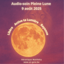 Audio-soin Pleine Lune du 9 AOÛT 2025